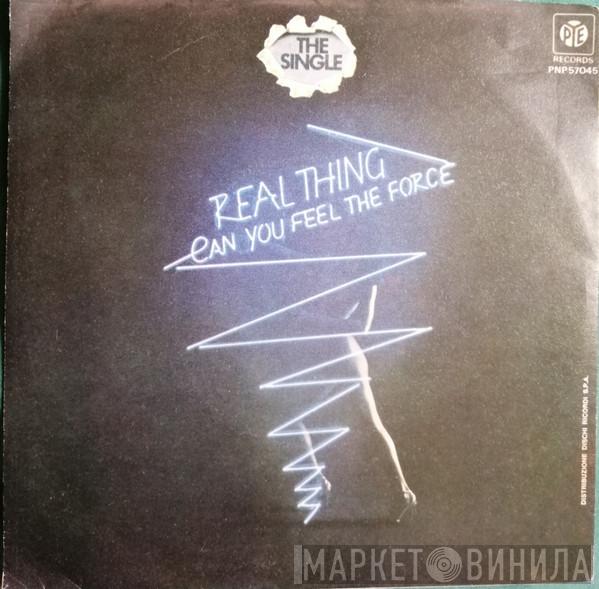  The Real Thing  - Can You Feel The Force?
