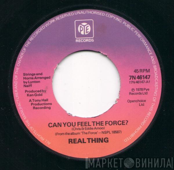  The Real Thing  - Can You Feel The Force?