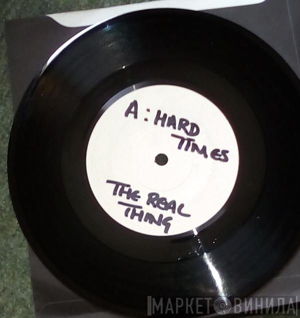  The Real Thing  - Hard Times