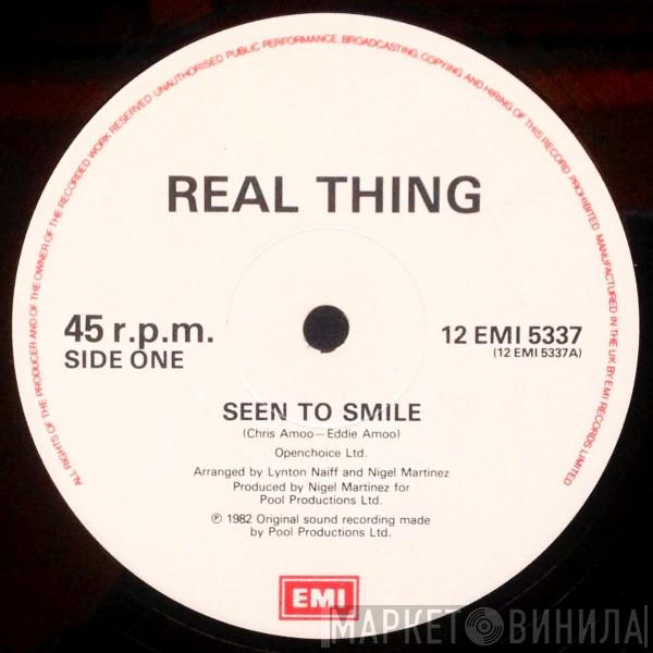 The Real Thing - Seen To Smile