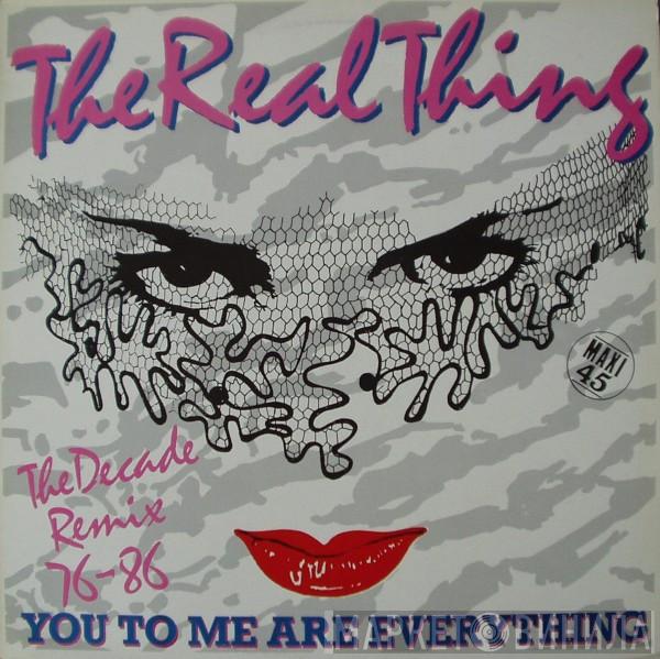  The Real Thing  - You To Me Are Everything (The Decade Remix 76-86)
