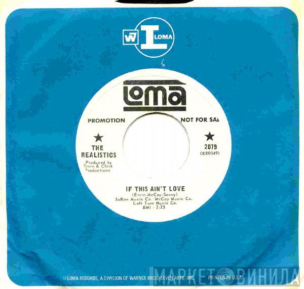 The Realistics  - If This Ain't Love / What'cha Gonna Do