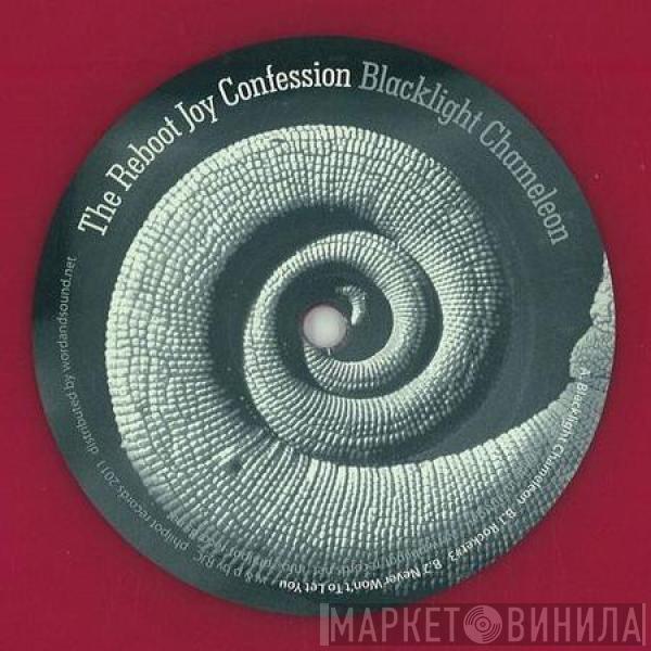 The Reboot Joy Confession - Blacklight Chameleon