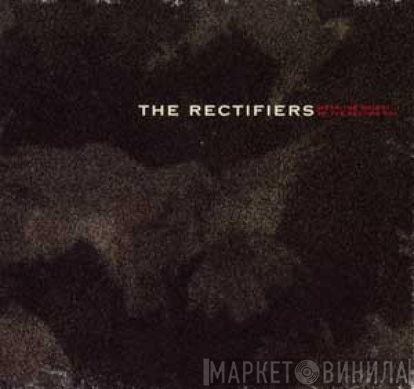 The Rectifiers - Wear The Weight Of The Resting Sky