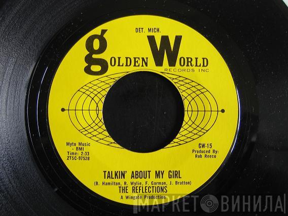  The Reflections   - Talkin' About My Girl / Oowee Now Now