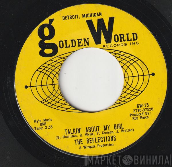  The Reflections   - Talkin' About My Girl / Oowee Now Now