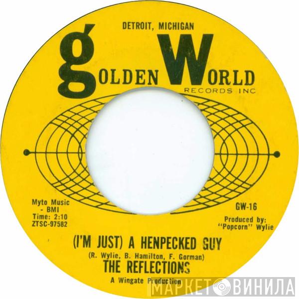 The Reflections  - (I'm Just) A Henpecked Guy