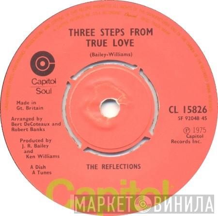 The Reflections - Three Steps From True Love / How Could We Let The Love Get Away