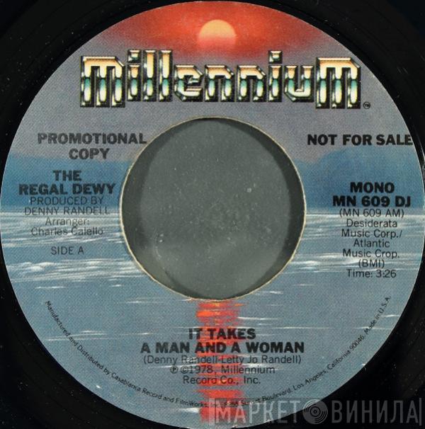  The Regal Dewy  - It Takes A Man And A Woman