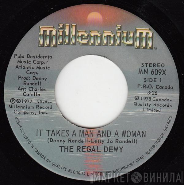  The Regal Dewy  - It Takes A Man And A Woman