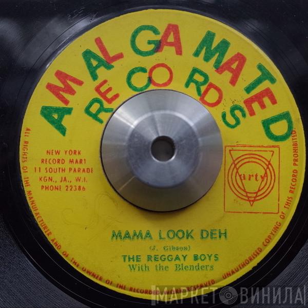 The Reggae Boys, The Blenders  - Mama Look Deh / Decimal Currency