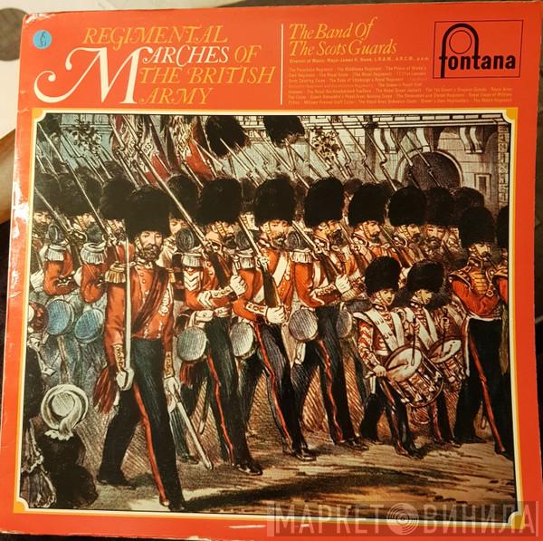 The Regimental Band Of The Scots Guards - Regimental Marches Of The British Army