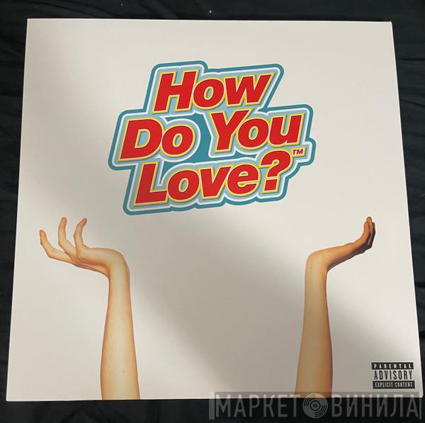 The Regrettes  - How Do You Love?