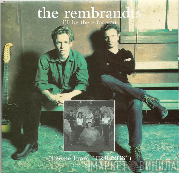  The Rembrandts  - I'll Be There For You