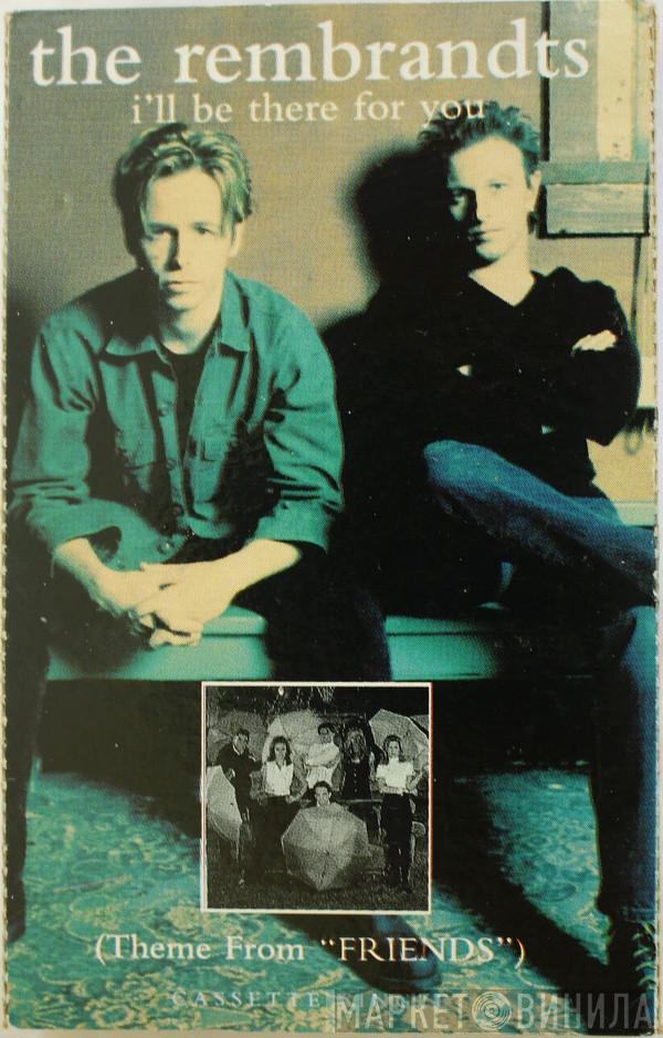  The Rembrandts  - I'll Be There For You