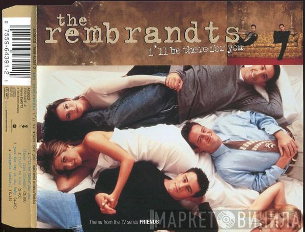 The Rembrandts - I'll Be There For You