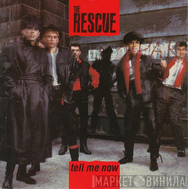 The Rescue - Tell Me Now