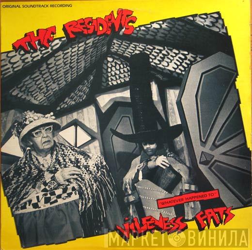 The Residents - Whatever Happened To Vileness Fats?