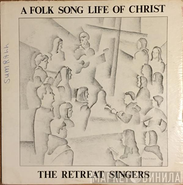 The Retreat Singers - A Folk Song Life Of Christ