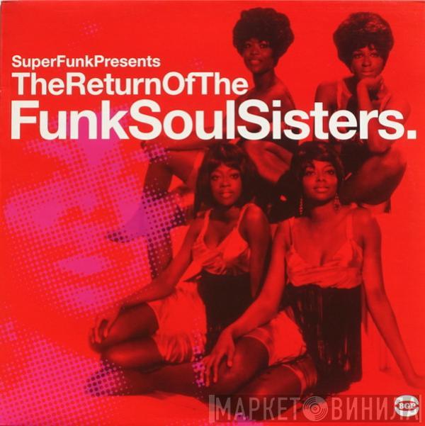 - The Return Of The Funk Soul Sisters.