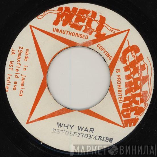  The Revolutionaries  - Why War