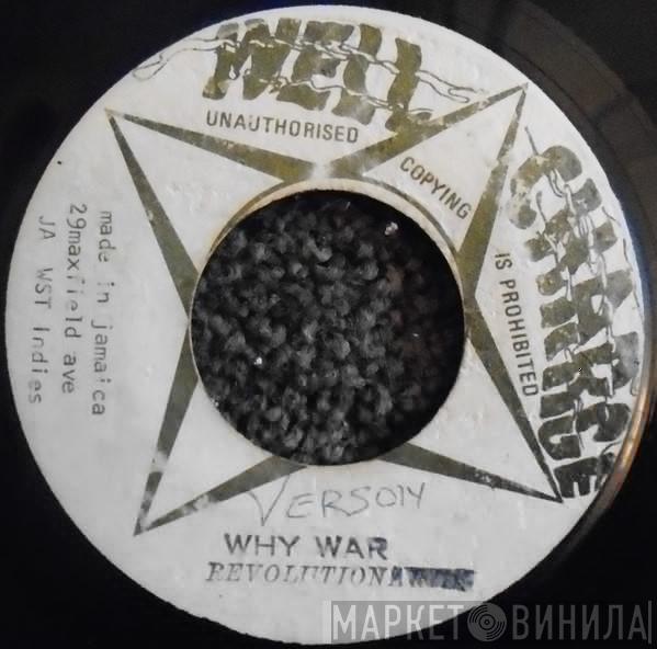  The Revolutionaries  - Why War