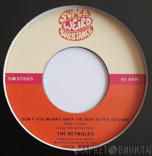 The Reynolds - Don't You Worry Baby The Best Is Yet To Come