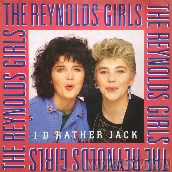  The Reynolds Girls  - I'd Rather Jack