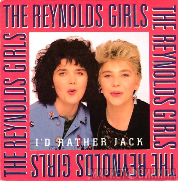  The Reynolds Girls  - I'd Rather Jack