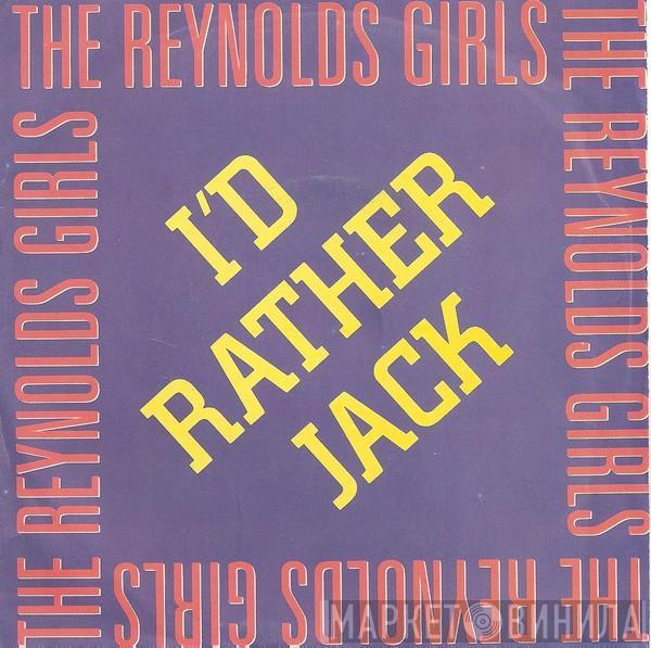 The Reynolds Girls - I'd Rather Jack