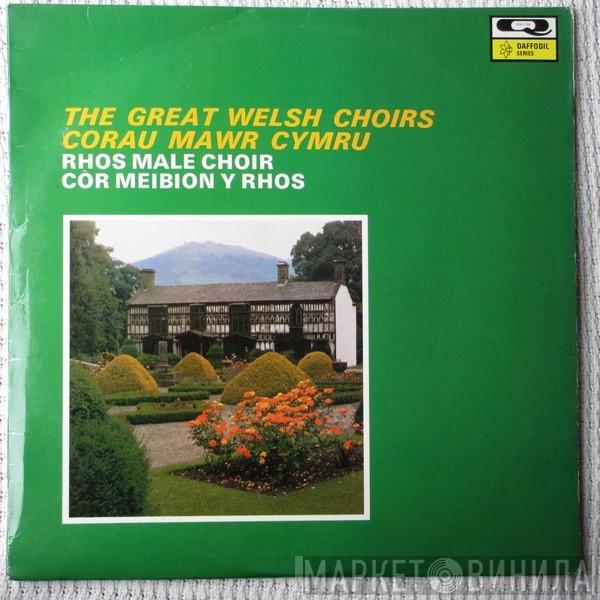 The Rhos Male Voice Choir - The Great Welsh Choirs - Corau Mawr Cymru