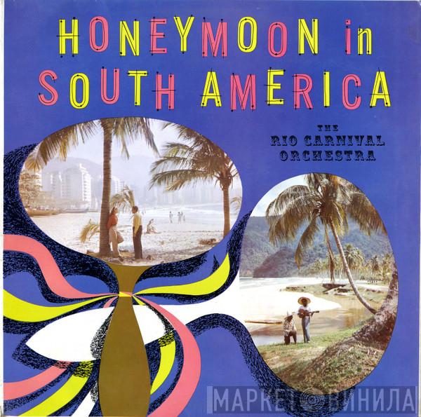 The Rio Carnival Orchestra - Honeymoon In South America