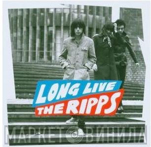 The Ripps - Long Live The Ripps