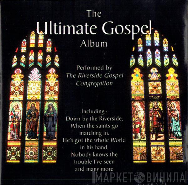 The Riverside Gospel Group - The Ultimate Gospel Album