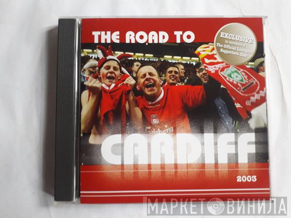  - The Road To Cardiff 2003