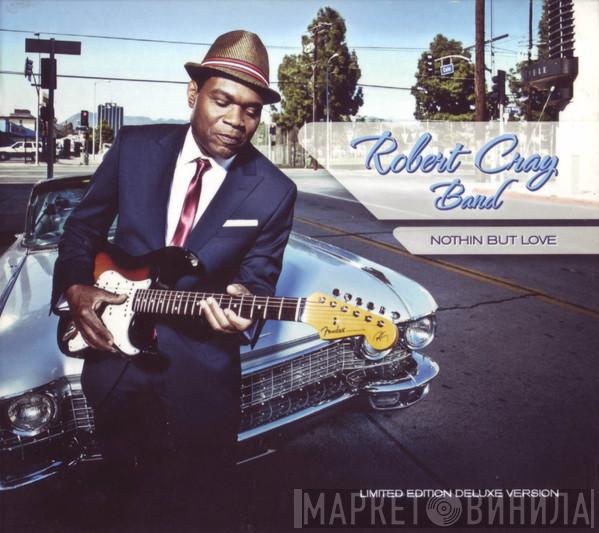 The Robert Cray Band - Nothing But Love