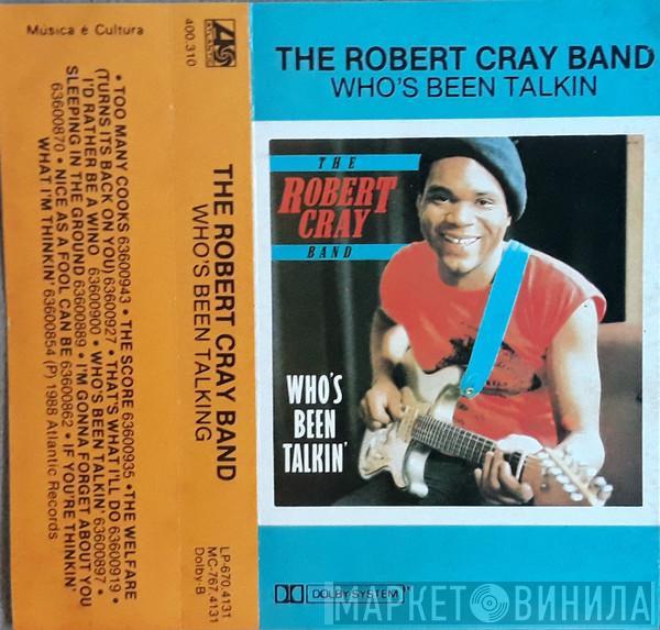  The Robert Cray Band  - Who's Been Talkin'