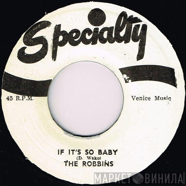 The Robins, Lester Williams  - If It's So Baby / I Can't Lose