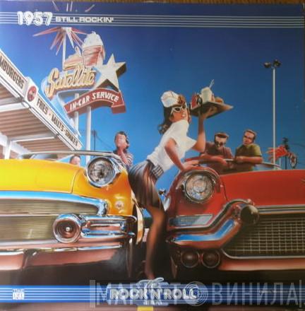  - The Rock 'N' Roll Era - 1957 Still Rockin'