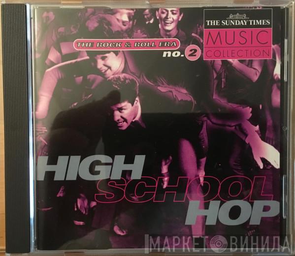  - The Rock & Roll Era no.2 High School Hop