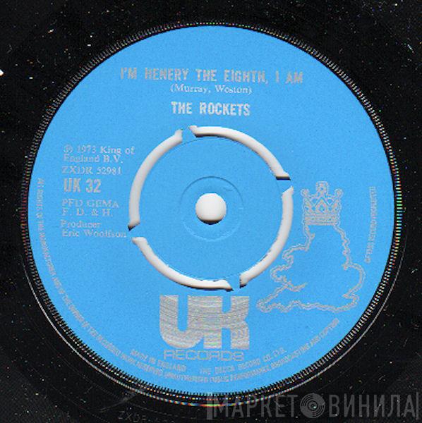 The Rockets  - I'm Henery The Eighth, I Am