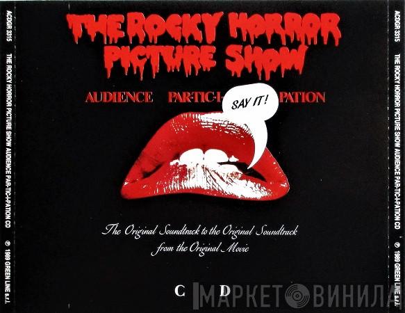  - The Rocky Horror Picture Show Audience Par-Tic-I-Pation (The Original Soundtrack To The Original Soundtrack From The Original Movie)