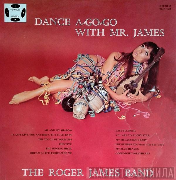 The Roger James Band - Dance A-Go-Go With Mr. James