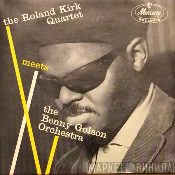 The Roland Kirk Quartet - Meets The Benny Golson Orchestra