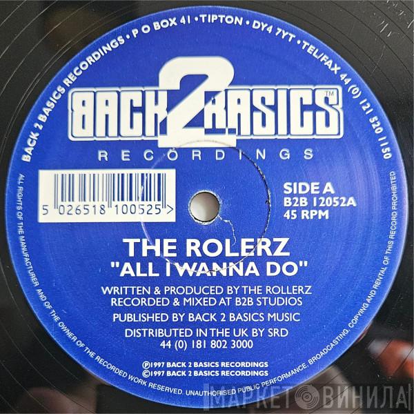 The Rollerz - All I Wanna Do / None