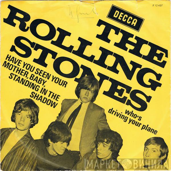  The Rolling Stones  - Have You Seen Your Mother, Baby, Standing In The Shadow / Who's Driving Your Plane