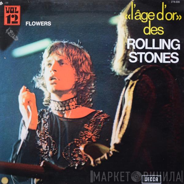  The Rolling Stones  - «L'Âge D'Or» Des Rolling Stones - Vol. 12 -  Flowers