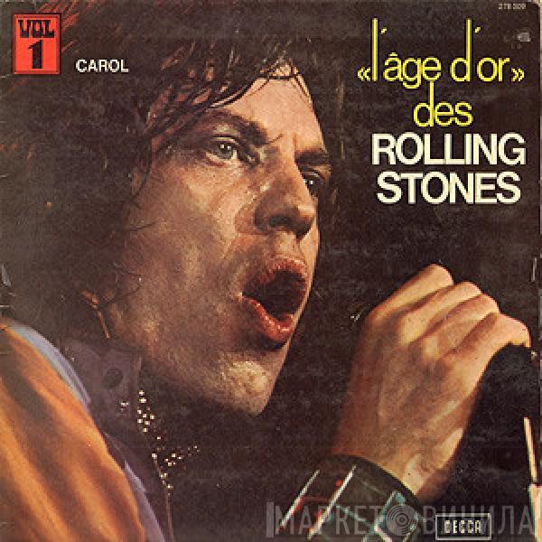  The Rolling Stones  - «L'âge D'or» Des Rolling Stones - Vol 1 - Carol