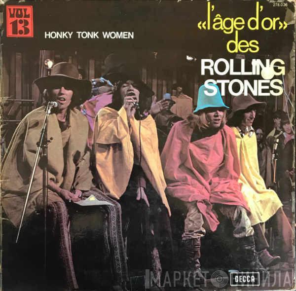  The Rolling Stones  - «L'âge D'or» Des Rolling Stones - Vol 13 - Honky Tonk Women