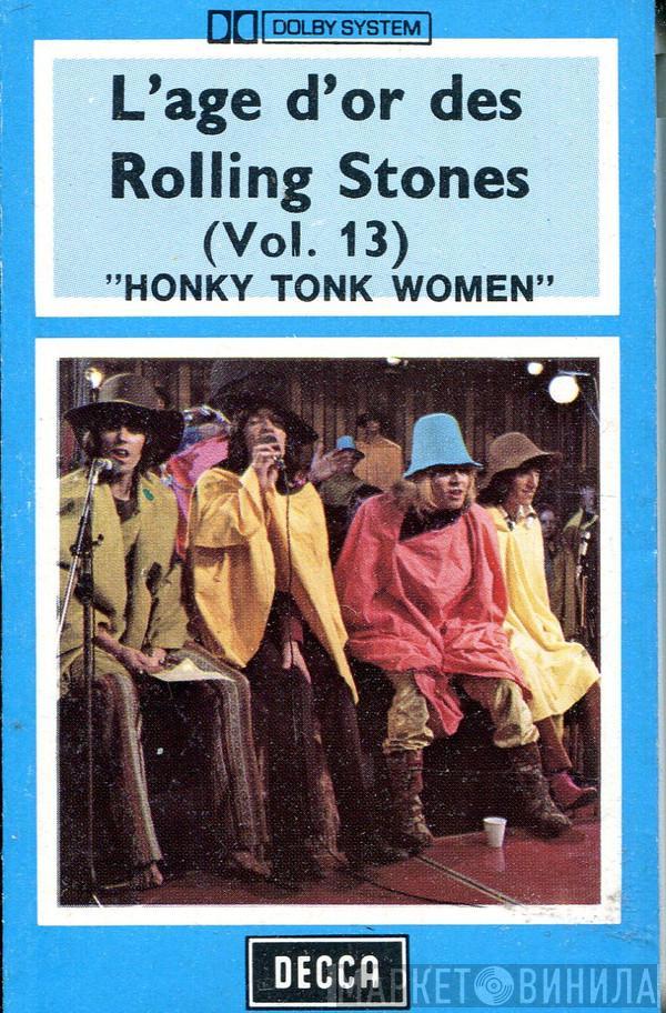  The Rolling Stones  - «L'âge D'or» Des Rolling Stones - Vol 13 - Honky Tonk Women